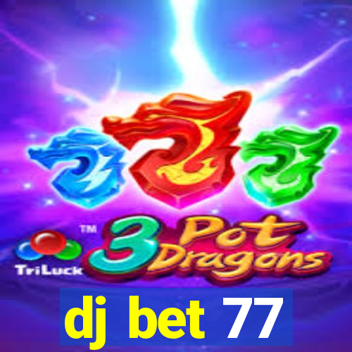 dj bet 77